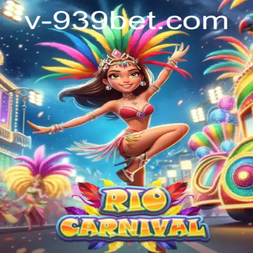 RioCarnival: A Thrilling Adventure Unveiled by 939bet